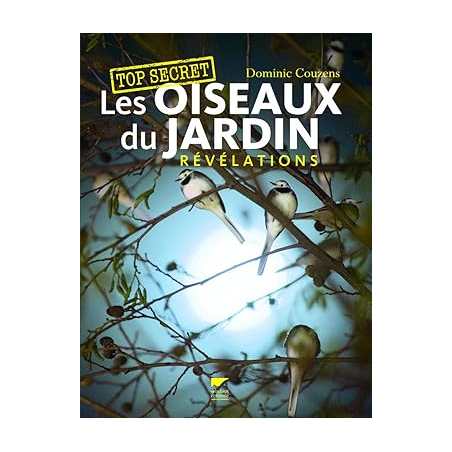 Les oiseaux du jardin: Révélations - Dominic Couzens