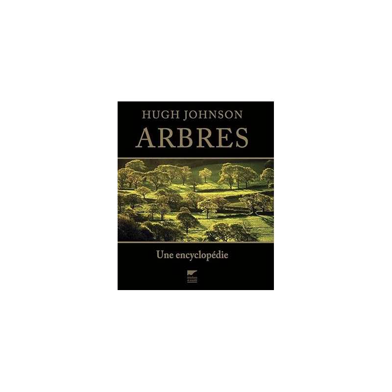 Arbres: Une encyclopédie - Hugh Johnson