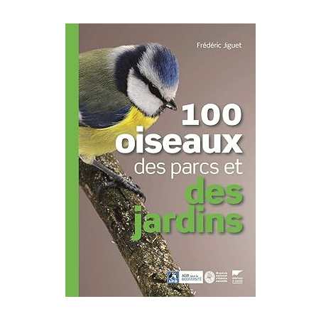 100 oiseaux des parcs et des jardins (Musée national d'Histoire naturelle, LPO) - Frédéric Jiguet