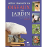 Attirer et nourrir les oiseaux au jardin (réédition) - Jen Green