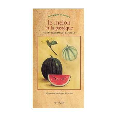 Le Melon et la Pastèque - Thierry Delahaye