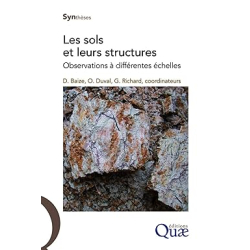 Les sols et leurs structures: Observations à différentes échelles - Denis Baize