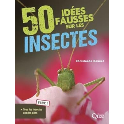 50 idées fausses sur les insectes - Christophe Bouget