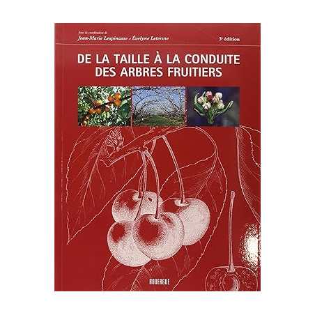 De la taille à la conduite des arbres fruitiers - Evelyne Leterme