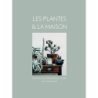 Les plantes & la maison: Succulentes, cactées, plantes aériennes et tropicales - Rose Ray