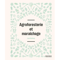 Agroforesterie et maraîchage - Leon Schleep