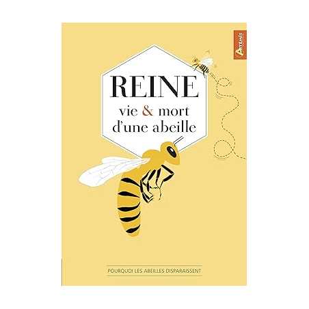 Reine, vie et mort d'une abeille - J. Kelen