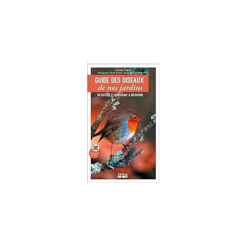Guide des oiseaux de nos jardins. 50 espèces et leur chant à découvrir: 50 espèces et leur chant à découvrir - Claude Feigné