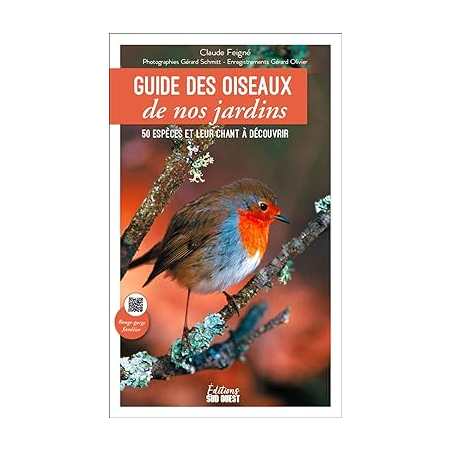 Guide des oiseaux de nos jardins. 50 espèces et leur chant à découvrir: 50 espèces et leur chant à découvrir - Claude Feigné