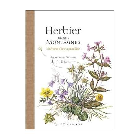 Herbier de nos Montagnes: Itinéraires d'une aquarelliste - Michèle Delsaute