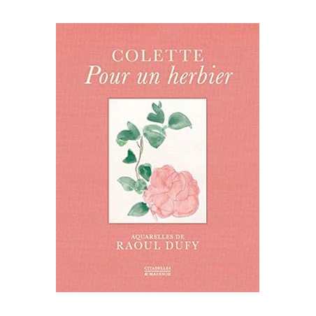 Pour un herbier: Colette, aquarelles de Raoul Dufy - Colette
