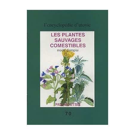 Les plantes sauvages comestibles : Mode d'emploi - Moutsie