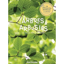 Arbres & arbustes: Le guide des végétaux - Horticolor