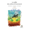 La taille des arbres d'ornement - 2è édition - Christophe Drénou