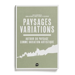 Paysages variations: Autour du paysage comme variation artistique - Vincent Jacques