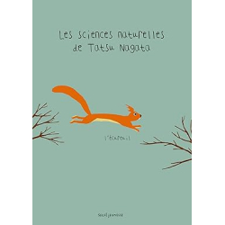 L'Écureuil: Les Sciences naturelles de Tatsu Nagata - Tatsu Nagata