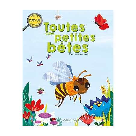 Toutes ces petites bêtes - Christiane Engel