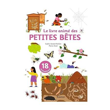 Le livre animé des petites bêtes - Sophie Bordet-Petillon