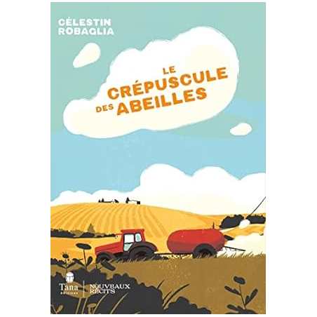 Le crépuscule des abeilles – Roman engagé et documenté sur le danger des pesticides et des néonicotinoïdes - Célestin Robaglia