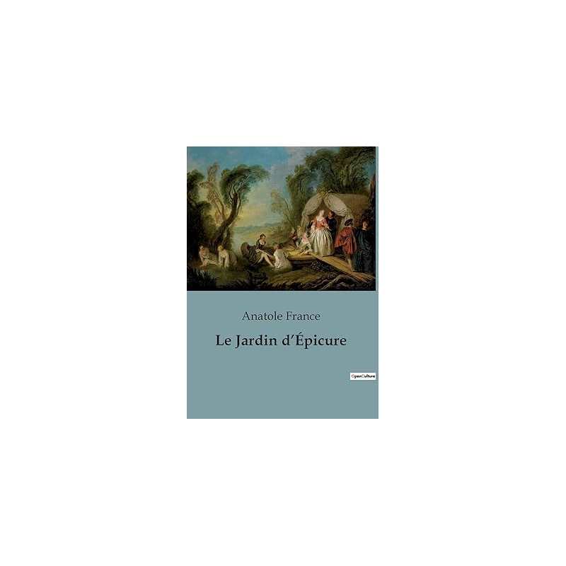 Le Jardin d'Épicure: Édition revue et corrigée - Anatole France