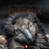 Extraordinaires oiseaux - Collectif