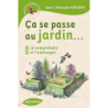 Ça se passe au jardin... Le comprendre et l'aménager - Gueguen J-C.