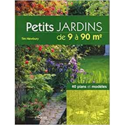 Petits jardins de 9 à 90 m²: 40 plans et modèles - Tim Newbury