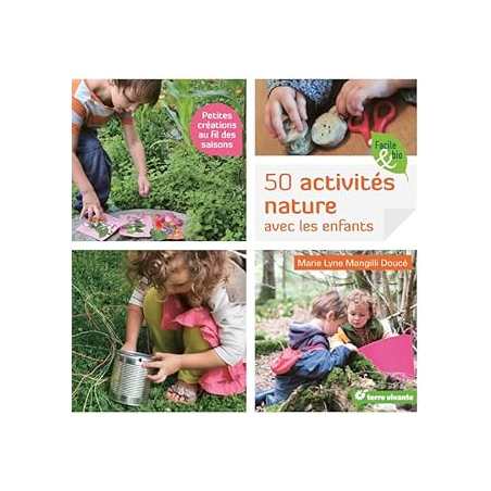 Cinquantes activités nature avec les enfants - Mangilli-Douce M-L.