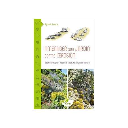 Aménager son jardin contre l'érosion - Techniques pour valoriser talus