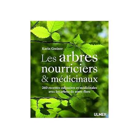 Les arbres nourriciers et médicinaux - Greiner/Weise