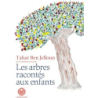 Les Arbres racontés aux enfants - Ben Jelloun