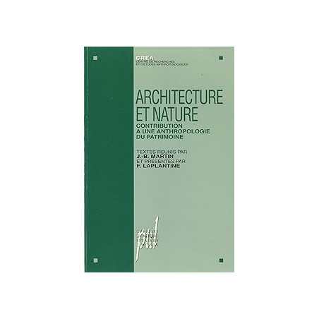 Architecture et nature : Contribution à une anthropologie du patrimoine - Martin Jean-Baptiste