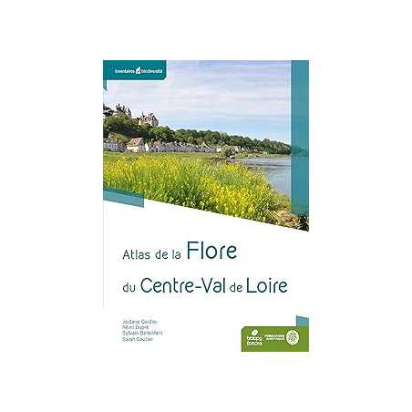 Atlas de la flore du Centre-Val de Loire - Cordier/Bellenfant