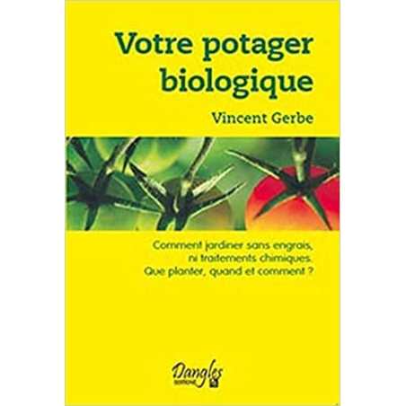 Votre potager biologique : Comment jardiner sans engrais ni traitements chimiques