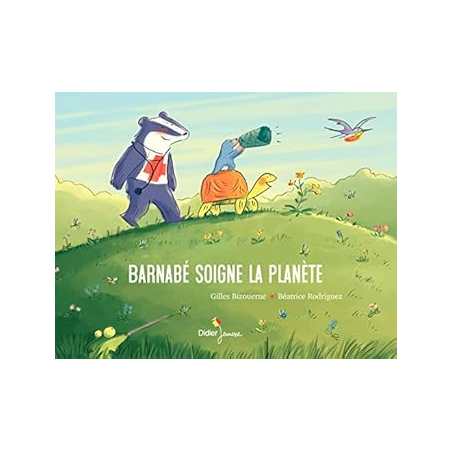 Barnabé soigne la planète - Rodriguez/Bizouerne