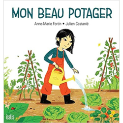 Mon beau potager - Anne-Marie Fortin