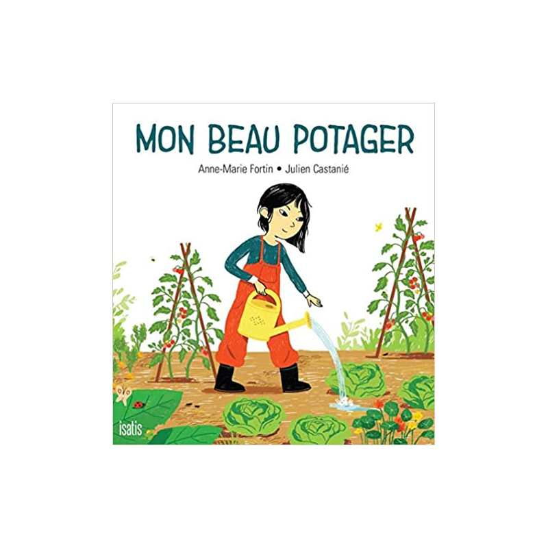 Mon beau potager - Anne-Marie Fortin