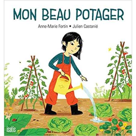 Mon beau potager - Anne-Marie Fortin