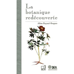 La botanique redécouverte - Raynal Roques Aline