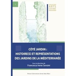 Côté jardin : histoire(s) et représentations des jardins de la Méditerranée - Sensini F I.