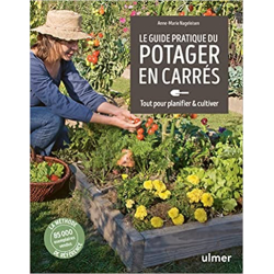 Guide pratique du potager en carrés - Tout pour planifier & cultiver - Anne-Marie Nageleisen