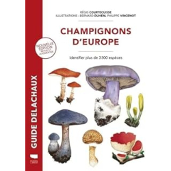 Champignons d'Europe : Identifier 3 500 espèces - Courtecuisse/Duhem