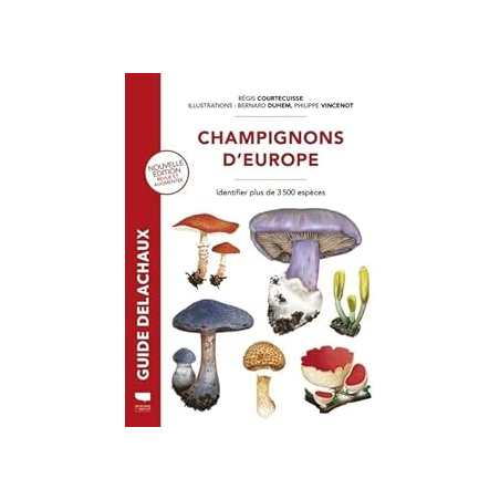 Champignons d'Europe : Identifier 3 500 espèces - Courtecuisse/Duhem