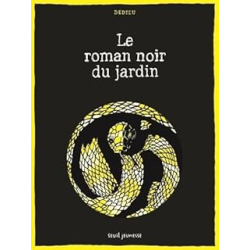 Le roman noir du jardin - Thierry Dedieu