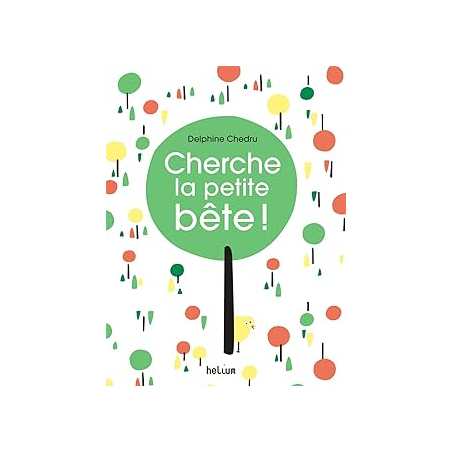 Cherche la petite bête ! - Chedru Delphine