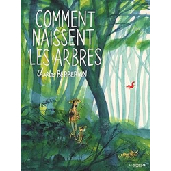 Comment naissent les arbres - Berberian Charles