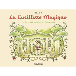 La Cueillette magique : Une incroyable aventure des Popumomos - Mato