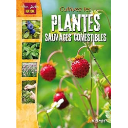 Cultivez les plantes sauvages comestibles - Polese Jm