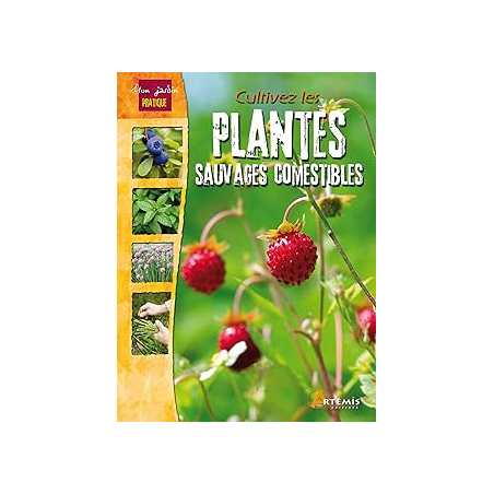 Cultivez les plantes sauvages comestibles - Polese Jm