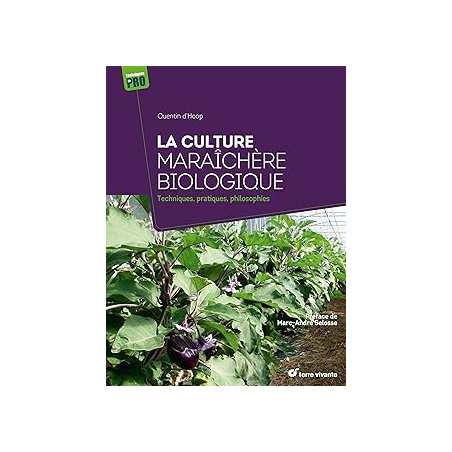 La culture maraîchère biologique : Techniques